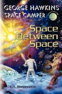 portada george hawkins space camper - space between space (en Inglés)