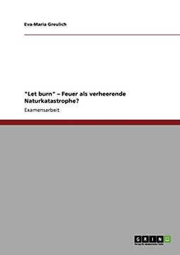 portada "Let burn" - Feuer als verheerende Naturkatastrophe? (German Edition)