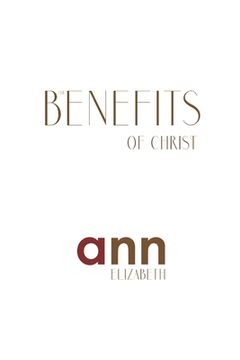 portada The Benefits Of Christ - Ann Elizabeth (en Inglés)