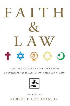 portada Faith and Law: How Religious Traditions From Calvinism to Islam View American law (en Inglés)