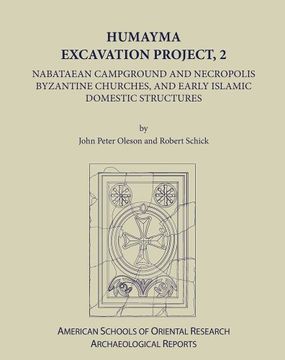 portada Humayma Excavation Project, 2: Nabatean Campground and Necropolis, Byzantine Churches, and Early Islamic Domestic Structures: 18 (Archaoelogical Reports) (en Inglés)