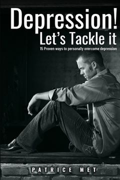 portada Depression! Let's Tackle It: 15 Proven Ways To Personally Overcome Depression (in English)