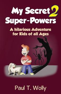 portada My Secret Super-Powers 2: A hilarious Adventure for Kids of all Ages 2 (en Inglés)