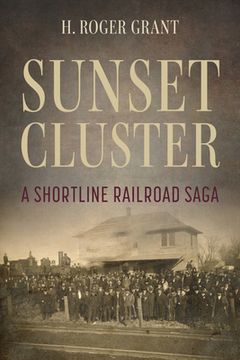 portada Sunset Cluster: A Shortline Railroad Saga