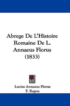 portada abrege de l'histoire romaine de l. annaeus florus (1833) (en Inglés)