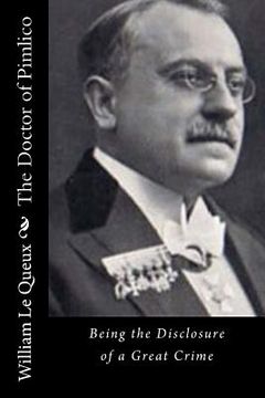 portada The Doctor of Pimlico: Being the Disclosure of a Great Crime (en Inglés)