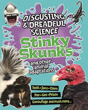 portada Stinky Skunks and Other Animal Adaptations (Disgusting and Dreadful Science) (in English)
