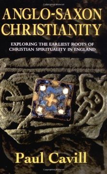 portada Anglo-Saxon Christianity: Exploring the Earliest Roots of Christian Spirituality in England (en Inglés)