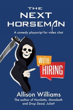 portada The Next Horseman: A Comedy Playscript for Video Chat (en Inglés)