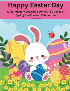 portada Happy Easter Coloring Book: 50 Pages of Cute and Playful Designs for Kids (en Inglés)