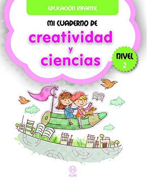 portada Mi Cuaderno de Creatividad y Ciencias Nivel 2 (in Spanish)