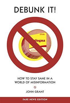 portada Debunk it! Fake News Edition: How to Stay Sane in a World of Misinformation (en Inglés)