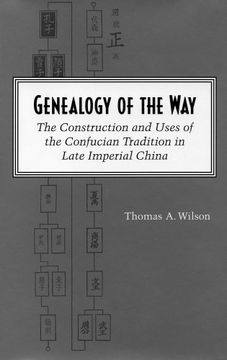 portada Genealogy of the Way: The Construction and Uses of the Confucian Tradition in Late Imperial China (in English)