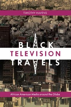portada Black Television Travels: African American Media Around the Globe (in English)