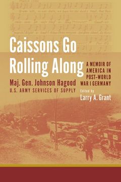portada Caissons go Rolling Along: A Memoir of America in Post-World war i Germany 