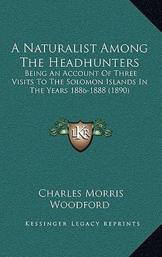 portada a naturalist among the headhunters: being an account of three visits to the solomon islands in the years 1886-1888 (1890) (in English)