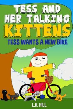 portada Tess and Her Talking Kittens: Tess Wants a New Bike (en Inglés)