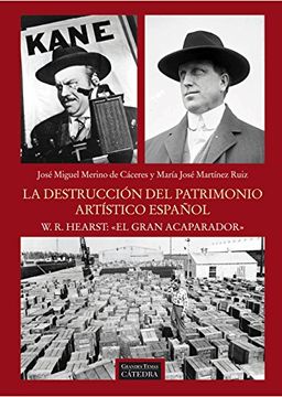 portada La Destrucción del Patrimonio Artístico Español. W. R. Hearst: " el Gran Acaparador " (Arte Grandes Temas) (in Spanish)