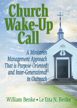 portada church wake-up call: a ministries management approach that is purpose-oriented and inter-generational in outreach