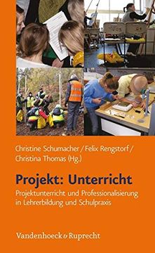 portada Projekt: Unterricht: Projektunterricht Und Professionalisierung in Lehrerbildung Und Schulpraxis (in German)