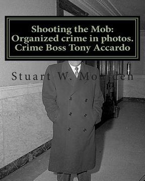 portada Shooting the Mob: Organized crime in photos. Crime Boss Tony Accardo