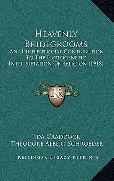 portada heavenly bridegrooms: an unintentional contribution to the erotogenetic interpretation of religion (1918) (in English)