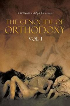portada The Genocide of Orthodoxy: Vol. 1 (in English)