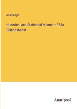 portada Historical and Statistical Memoir of Zila Bulandshahar (en Inglés)