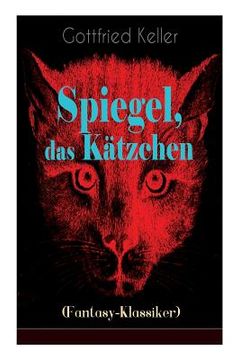 portada Spiegel, das Kätzchen (Fantasy-Klassiker): Zauberer-Geschichte aus dem Mittelalter (in German)