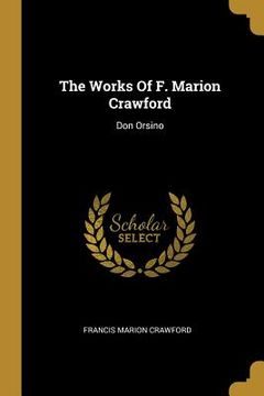 portada The Works Of F. Marion Crawford: Don Orsino (in English)