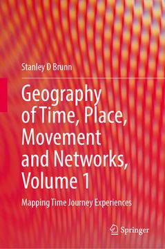 portada Geography of Time, Place, Movement and Networks, Volume 1: Mapping Time Journey Experiences (in English)