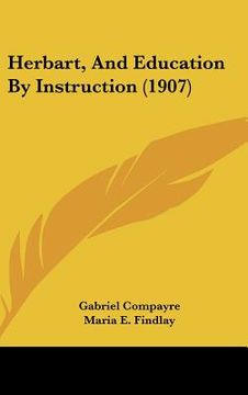 portada herbart, and education by instruction (1907) (en Inglés)