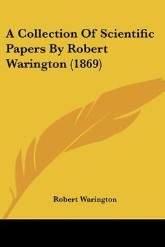portada a collection of scientific papers by robert warington (1869) (in English)