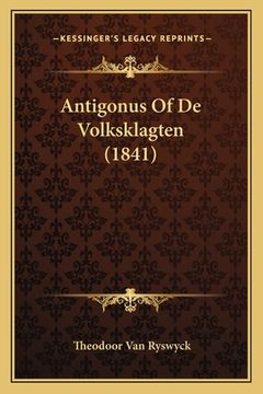 portada Antigonus Of De Volksklagten (1841)