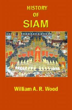 portada a history of siam: from the earliest times to the year a.d.1781, with a supplement dealing with more recent events (en Inglés)