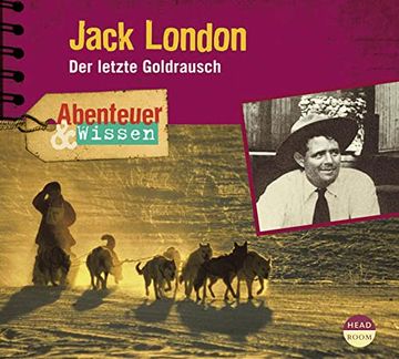 portada Abenteuer & Wissen: Jack London. Der Letzte Goldrausch (en Alemán)