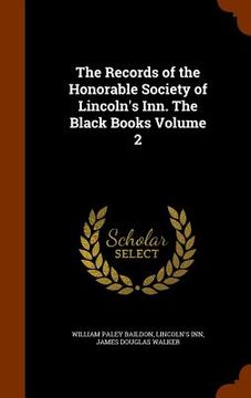 portada The Records of the Honorable Society of Lincoln's Inn. The Black Books Volume 2 (in English)