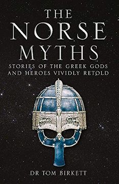 portada The Norse Myths: Stories of the Norse Gods and Heroes Vividly Retold (in English)
