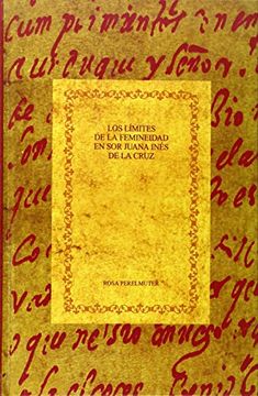 portada Los Límites de la Femineidad en sor Juana Inés de la Cruz: Estrategias Retóricas y Recepción Literaria. (Biblioteca Áurea Hispánica) (in Spanish)