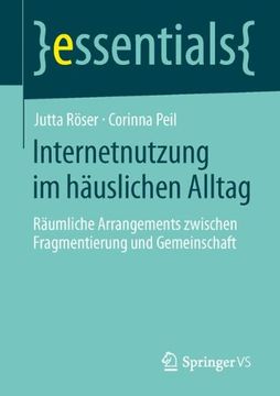 portada Internetnutzung im häuslichen Alltag: Räumliche Arrangements zwischen Fragmentierung und Gemeinschaft (essentials) (German Edition)