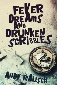 portada Fever Dreams and Drunken Scribbles (en Inglés)