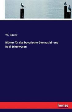 portada Blätter für das bayerische Gymnasial- und Real-Schulwesen