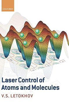 portada Laser Control of Atoms and Molecules (International Series of Monographs on Physics) (in English)