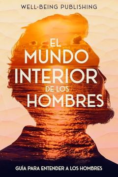 portada El Mundo Interior de los Hombres: Guía Para Entender a los Hombres