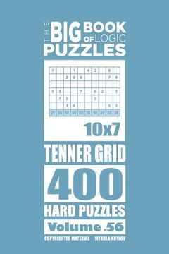 portada The Big Book of Logic Puzzles - Tenner Grid 400 Hard (Volume 56) (en Inglés)