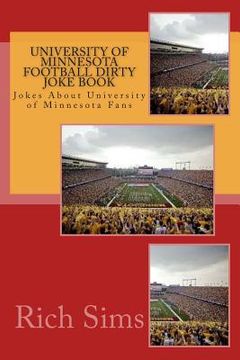 portada University of Minnesota Football Dirty Joke Book: Jokes About University of Minnesota Fans (en Inglés)