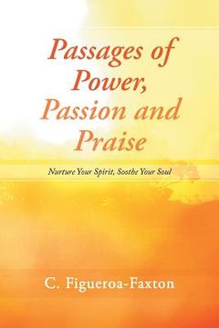 portada Passages of Power, Passion and Praise: Nurture Your Spirit, Soothe Your Soul (en Inglés)