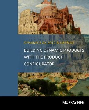 portada Dynamics AX 2012 Blueprints: Building Dynamic Products with the Product Configurator (en Inglés)