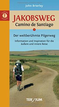 portada Jakobsweg - Camino de Santiago: Der weltberühmte Pilgerweg. Information und Inspiration für die äußere und innere Reise (en Alemán)