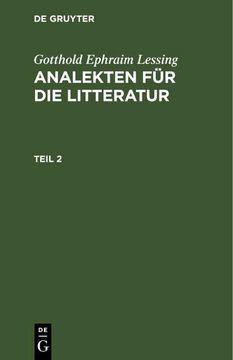 portada Gotthold Ephraim Lessing: Analekten für die Litteratur. Teil 2 (en Alemán)